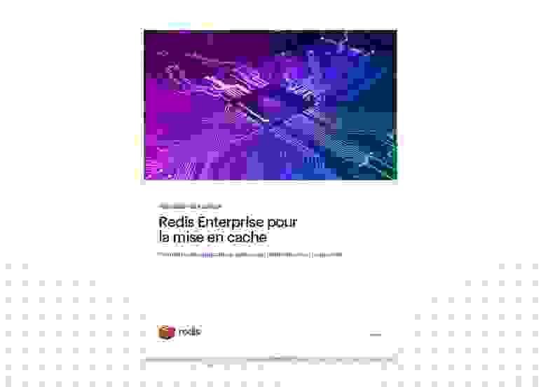 Redis Solution Brief | Redis Enterprise pour la mise en cache