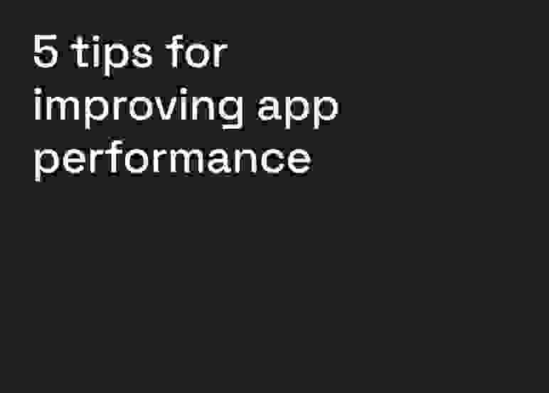 title card 5 tips for improving app performance