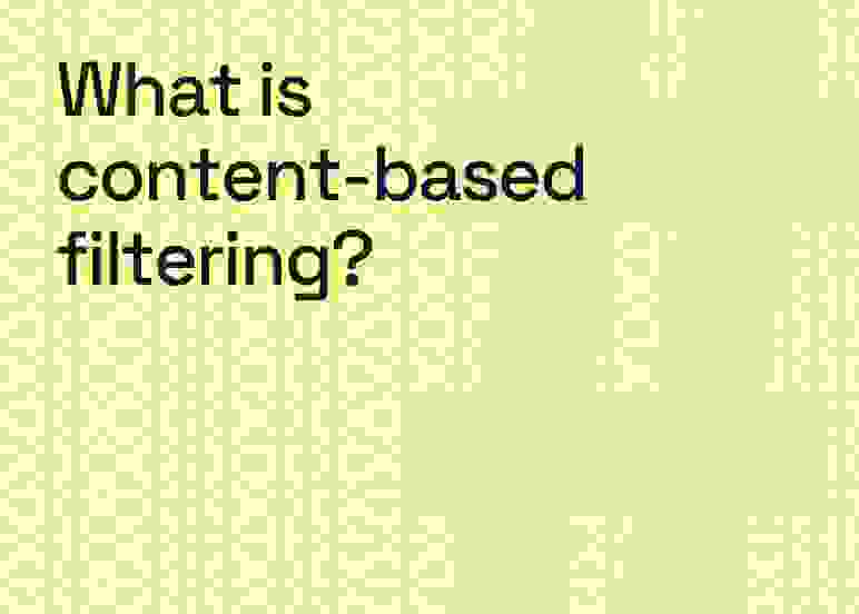 blog card What is content-based filtering