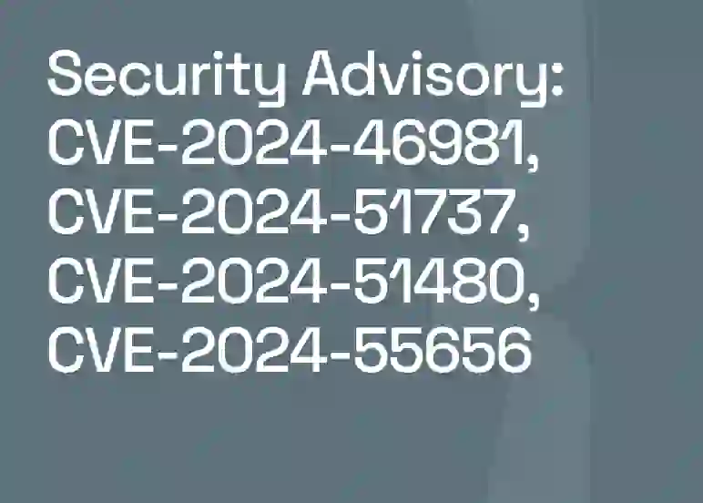 Security Advisory: CVE-2024-46981, CVE-2024-51737, CVE-2024-51480, CVE-2024-55656