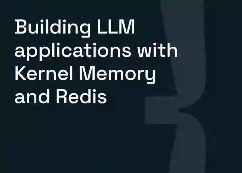 Building LLM apps with Kernel Memory and Redis