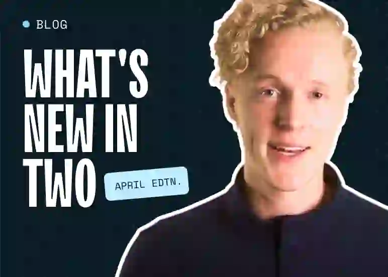 What’s New in Two with Redis - April Edition